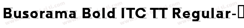 Busorama Bold ITC TT Regular字体转换